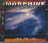 MORPHINE - CD CURE FOR PAIN