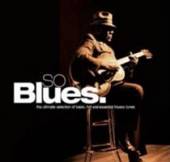 COMPILATION BLUES  - 3xCD SO BLUES. : THE ULTIMATE SELECTION