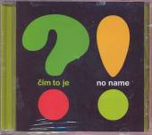 NO NAME  - CD CIM TO JE?! 2005