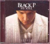 BLACK P  - CD MY SOUL 2005