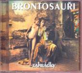 BRONTOSAURI  - CD ZAHRADKY
