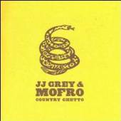 GREY JJ & MOFRO  - CD COUNTRY GHETTO