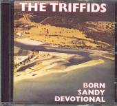 TRIFFIDS  - CD BORN SANDY DEVOTIONAL