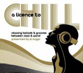 VARIOUS  - CD LICENCE TO CHILL