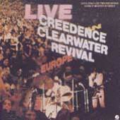 CREEDENCE CLEARWATER REVIVAL  - CD LIVE IN EUROPE