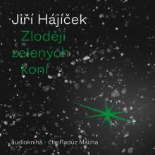 MACHA RADUZ / HAJICEK JIRI  - CD ZLODEJI ZELENYCH KONI (MP3-CD)