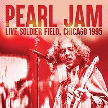 PEARL JAM  - 3xCD SOLDIER FIELD, CHICAGO 1995 (3CD)