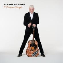 CLARKE ALLAN  - CD I'LL NEVER FORGET