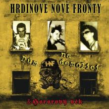 HRDINOVE NOVE FRONTY  - 2xCD DUM NA DEMOLICI / HOROROVY VEK