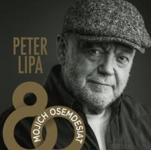 LIPA PETER  - 4xCD MOJICH OSEMDESIAT