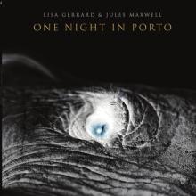 LISA GERRARD & JULES MAXWELL  - CD ONE NIGHT IN PORTO