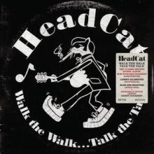 HEADCAT  - CD WALK THE WALK... TALK THE TALK
