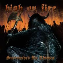 HIGH ON FIRE  - VINYL SURROUNDED BY ..