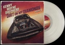SHEPHERD KENNY WAYNE  - VINYL DIRT ON MY DIAMONDS VOL.1 [VINYL]