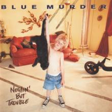 BLUE MURDER  - CD NOTHING BUT TROUBLE