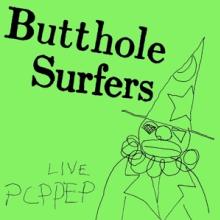 BUTTHOLE SURFERS  - VINYL LIVE PCPPEP [VINYL]