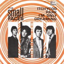 SMALL FACES  - SI ITCHYCOO PARK/I'M ONLY DREAMING /7