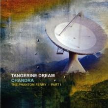 TANGERINE DREAM  - CD CHANDRA - PHANTOM FERRY I