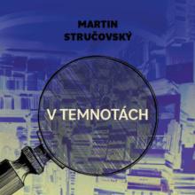 STRUCOVSKY MARTIN FRANTISEK / ..  - CD V TEMNOTACH (MP3-CD)