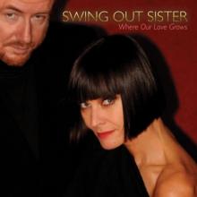 SWING OUT SISTER  - VINYL WHERE OUR LOVE GROWS [VINYL]