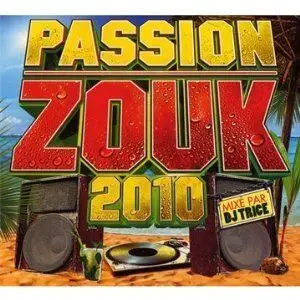 PASSION ZOUK 2010 / DJ TRICE