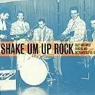 SHAKE UM UP ROCK [VINYL]